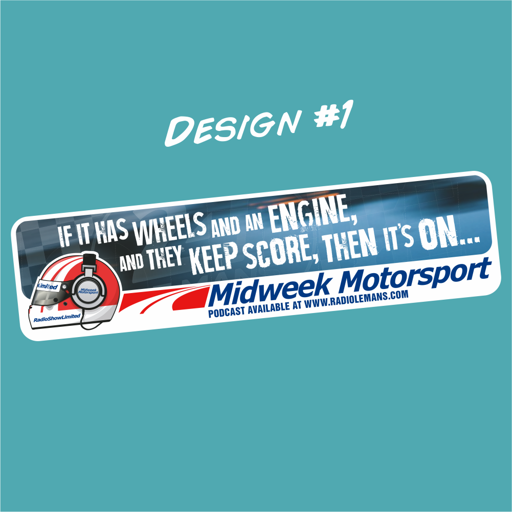 Midweek Motorsport - "If It Has Wheels and an Engine..." Bumper Sticker - Radiolemans - StickeredUp4LeMans