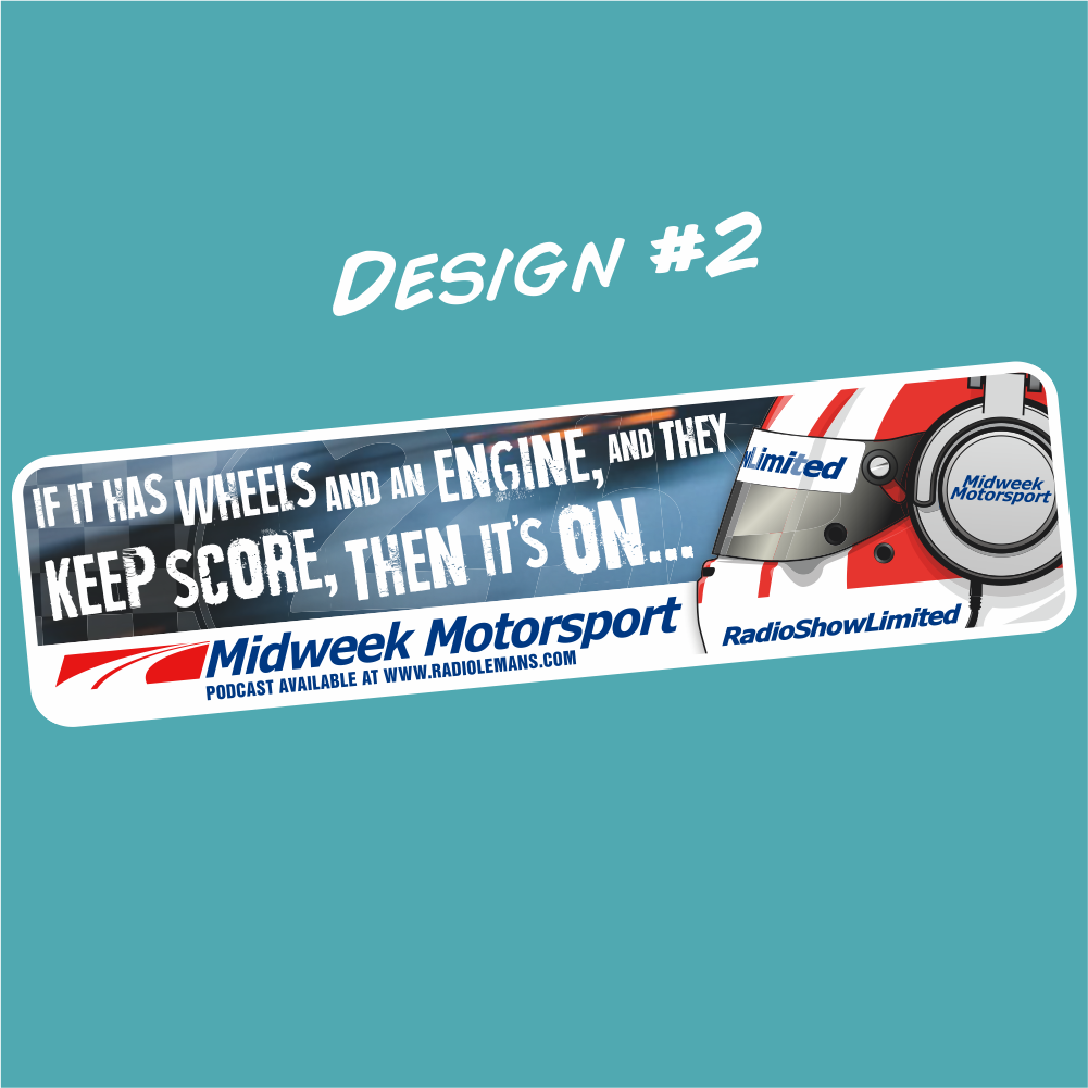 Midweek Motorsport - &quot;If It Has Wheels and an Engine...&quot; Bumper Sticker - Radiolemans - StickeredUp4LeMans