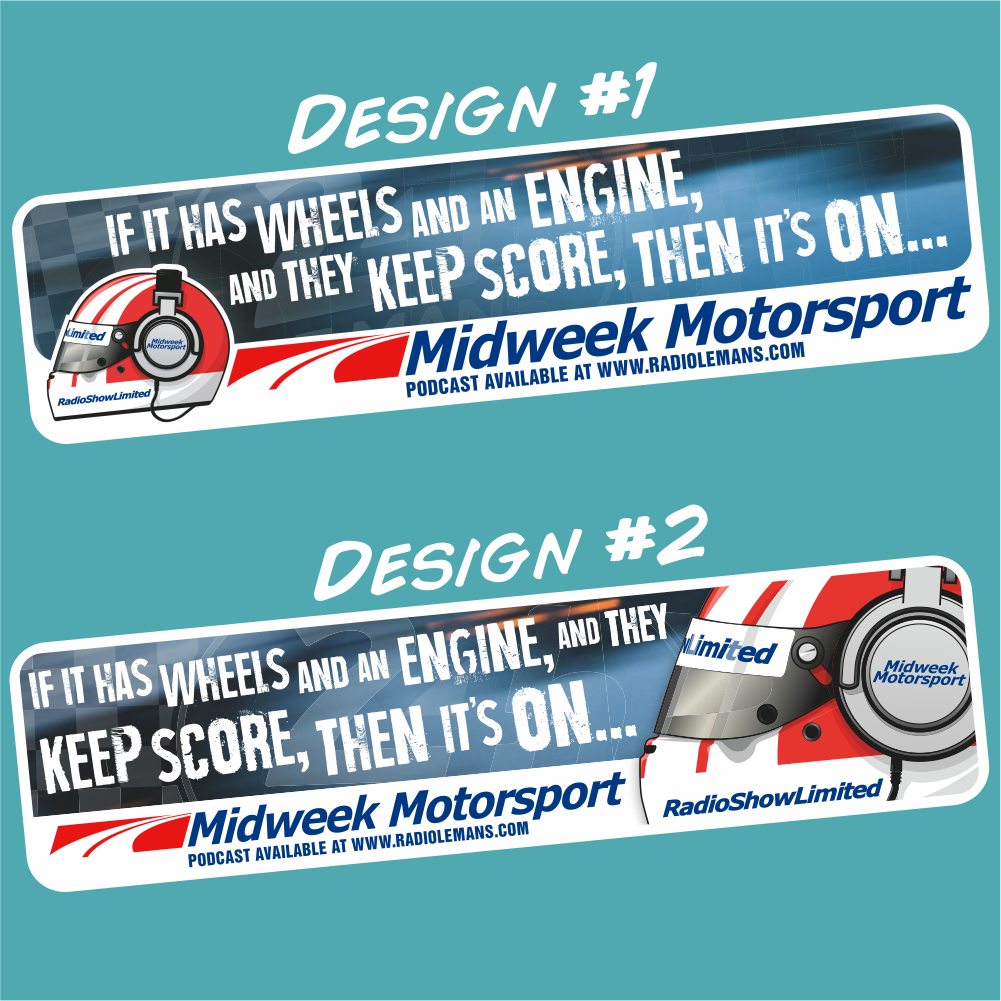 Midweek Motorsport - "If It Has Wheels and an Engine..." Bumper Sticker - Radiolemans - StickeredUp4LeMans